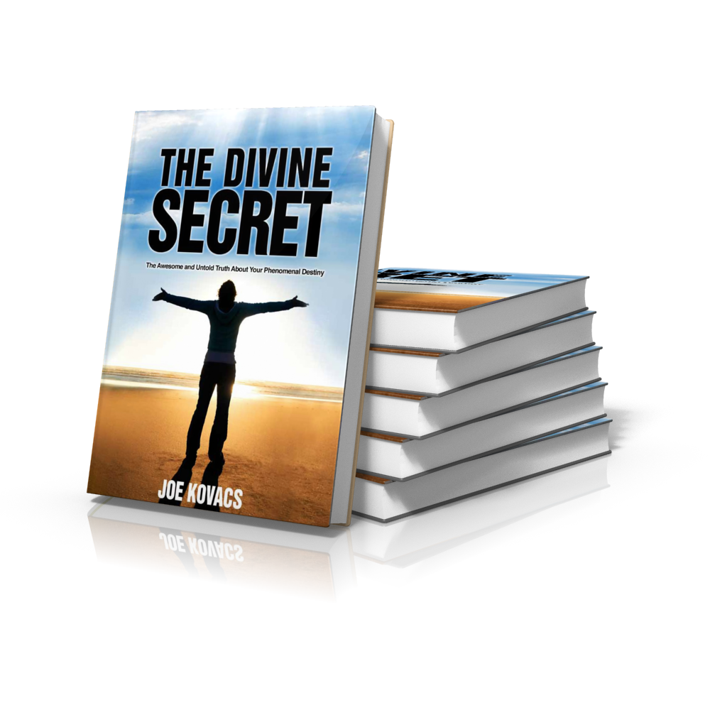 The Divine Secret: The Awesome and Untold Truth About Your Phenomenal Destiny by Joe Kovacs