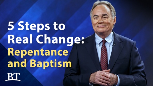 Beyond Today -- 5 Steps to Real Change: Part 3 - Repentance and Baptism