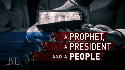 Beyond Today -- A Prophet, a President and a People