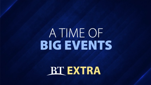 BT Extra: A Time of Big Events