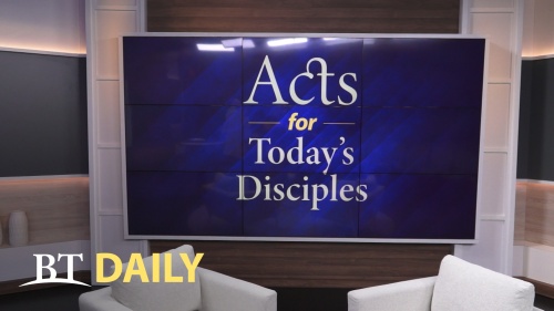 BT Daily: Acts for Today's Disciples - Part 9