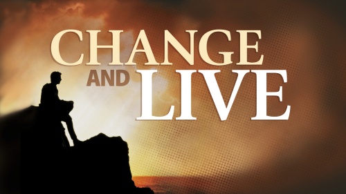 Change and Live