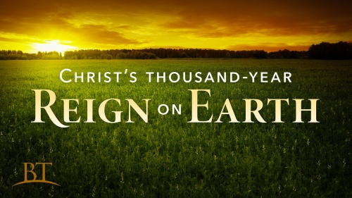 Beyond Today -- Christ’s Thousand-Year Reign on Earth