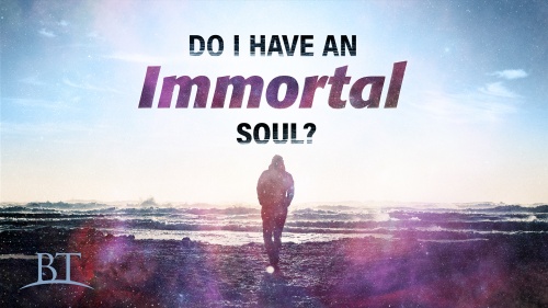 Beyond Today -- Do I Have An Immortal Soul?