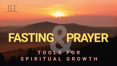Beyond Today -- Fasting and Prayer: Tools for Spiritual Growth