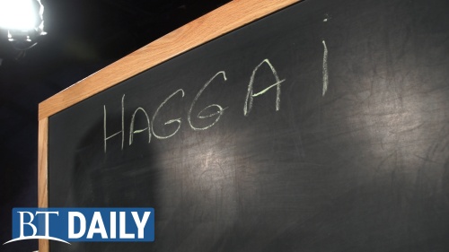 BT Daily -- Haggai, Part 1: Consider Your Ways