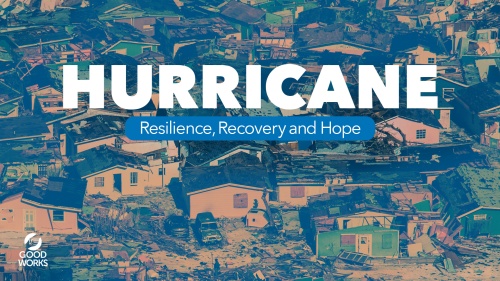 Hurricane: Resilience, Recovery and Hope