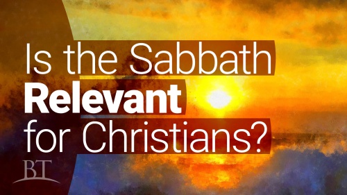 Beyond Today -- Is the the Sabbath Relevant for Christians?