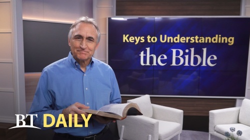 BT Daily: Keys to Understanding the Bible - Part 1
