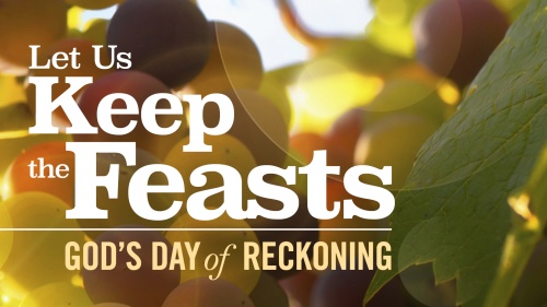 Let Us Keep the Feasts: God's Day of Reckoning