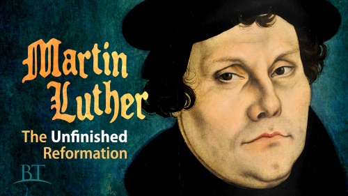 Beyond Today -- Martin Luther: The Unfinished Reformation