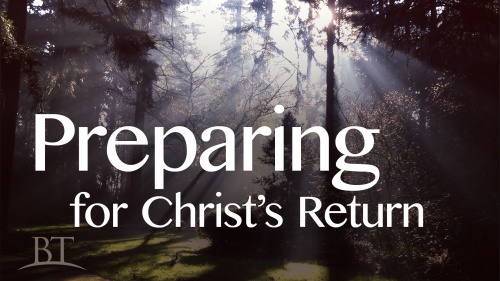 Beyond Today -- Preparing for Christ’s Return