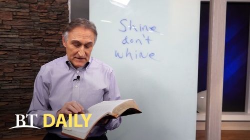 BT Daily: Shine, Don't Whine