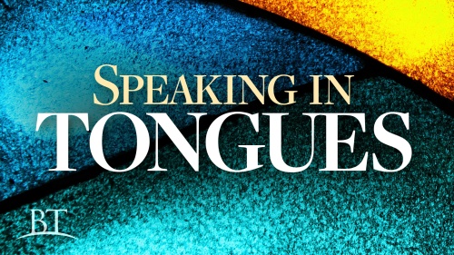 Beyond Today -- Speaking in Tongues