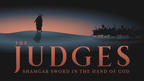 The Judges: Shamgar - Sword in the Hand of God