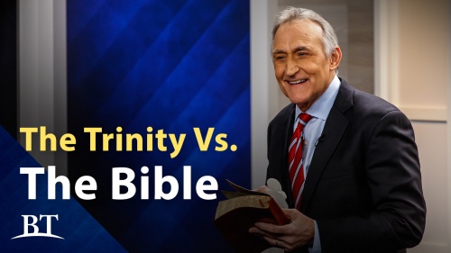 Beyond Today -- The Trinity Vs. The Bible