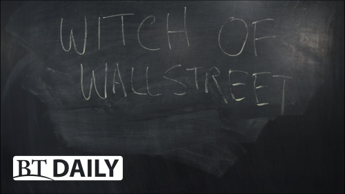 BT Daily -- The Witch of Wallstreet