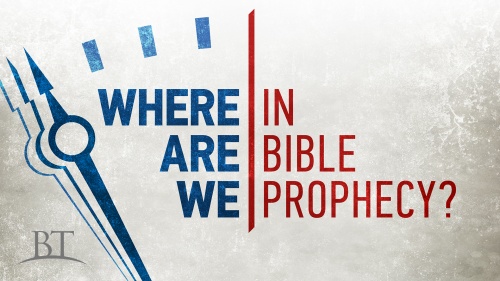 Beyond Today -- Where Are We in Bible Prophecy? 