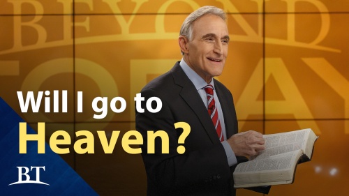 Beyond Today -- Will I Go to Heaven? 