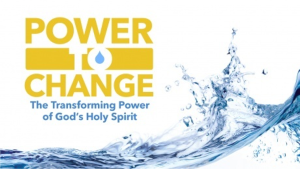 Power to Change: the Transforming Power of God's Spirit