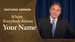 Sermon: Where Everybody Knows Your Name