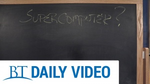 BT Daily: Super Computer or Super Brain?