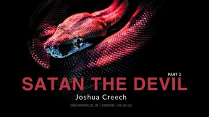 Joshua Creech - Satan the Devil, Part 2 - June 3, 2023