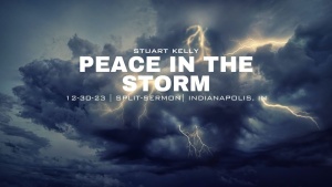 Stuart Kelly - Peace in the Storm - Dec. 30, 2023