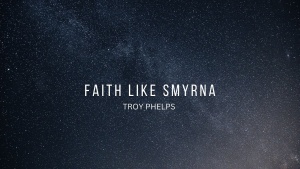 Faith like Smyrna