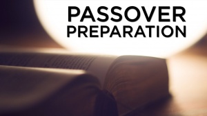 Sermon: Passover Preparation