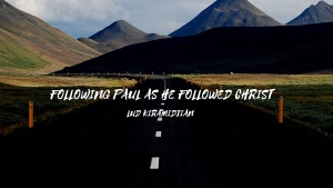 Following Paul as He Followed Christ