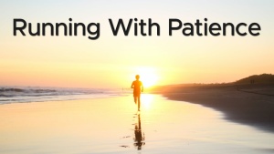 Sermon: Running With Patience