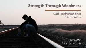 Carl Rothenbacher - Strength through Weakness - Dec. 25, 2021