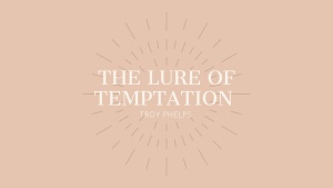 The Lure of Temptation