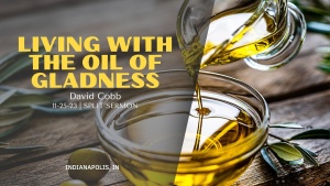 David Cobb - Living With the Oil of Gladness - Nov. 25, 2023