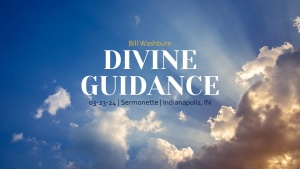 Bill Washburn - Divine Guidance - Mar. 23, 2024