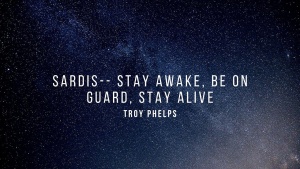 Sardis – Stay Awake, Be on Guard, Stay Alive