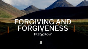 Forgiving and Forgiveness