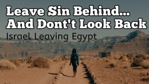 Israel Leaving Egypt: Leaving Sin Behind