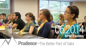 Prudence—The Better Part of Valor