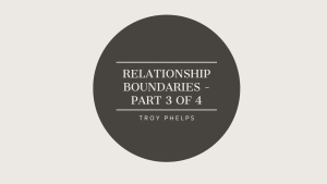 Relationship Boundaries - Part 3 of 4