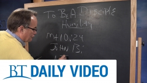 BT Daily: To Be A Disciple - Part 6