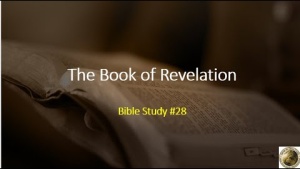 Book of Revelation Bible Study 28