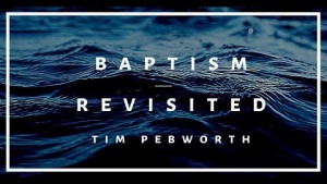 Baptism Revisited