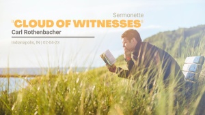 Carl Rothenbacher - Cloud of Witnesses - Feb. 4, 2023