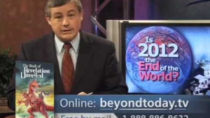 Beyond Today -- Is 2012 the End of the World?