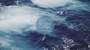 The Red Sea Crossings: Past, Present and Future