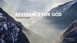 Joshua Creech - Reverence for God, Part 1 - Mar. 18, 2023