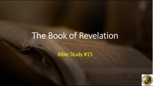 Book of Revelation Bible Study 15