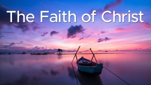 Sermon: The Faith of Christ